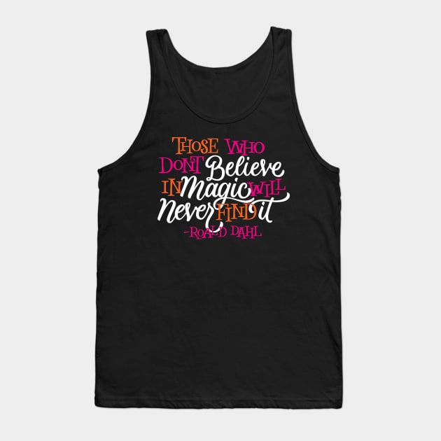 Believe in Magic Tank Top by polliadesign